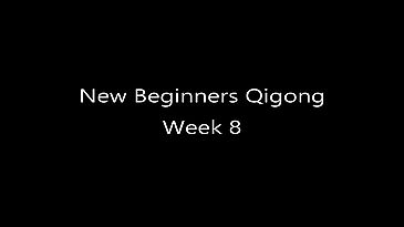 New Beginners Qigong - Week 8